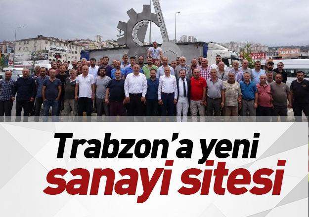 Trabzon’a Gökçen Alemdaroğlu öncülüğünde yeni sanayi sitesi